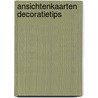 Ansichtenkaarten decoratietips door B. Kessing