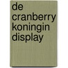 De Cranberry Koningin display door K. DeMarco