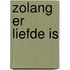 Zolang er liefde is