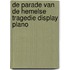 De parade van de hemelse tragedie display plano
