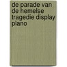 De parade van de hemelse tragedie display plano door A. Visser