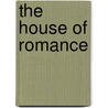 The House of Romance door Onbekend