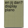 En jij dan? display plano door C. Kelly