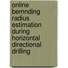 Online bemnding radius estimation during horizontal directional drilling door A. Shyn