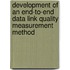 Development of an end-to-end data link quality measurement method
