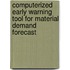 Computerized early warning tool for material demand forecast