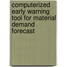 Computerized early warning tool for material demand forecast door W. Zhang