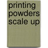 Printing powders scale up door E.J. Festa Pereira Ribeiro