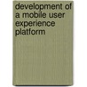 Development of a mobile user experience platform by I.O. Akindipe