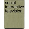 Social interactive television door E. Khmelinskaya