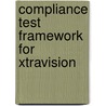 Compliance test framework for XtraVision by M.A. Contiu