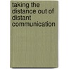 Taking the distance out of distant communication door M.W. Bruinink