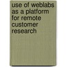 Use of WebLabs as a platform for remote customer research door D. van de Mortel