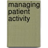 Managing patient activity by A. van Ruiten