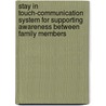 Stay in touch-communication system for supporting awareness between family members door S. Zubic