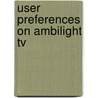 User preferences on AmbiLight TV door Jeanette Li