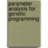 Parameter analysis for genetic programming
