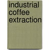 Industrial coffee extraction by A.M. Tjeerdsma
