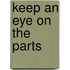 Keep an eye on the parts