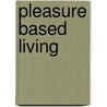 Pleasure based living door A.B.G. Kamminga