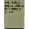 Managing uncertainties in a supply chain door Y. Jin