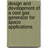 Design and development of a cool gas generator for space applications