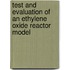 Test and evaluation of an ethylene oxide reactor model