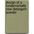 Design of a fundamentally new detergent powder
