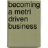 Becoming a metri driven business
