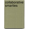 Collaborative smarties door R.G. Frunza