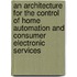 An architecture for the control of home automation and consumer electronic services