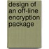 Design of an off-line encryption package