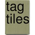 Tag tiles