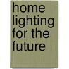 Home lighting for the future door M.C. Smit