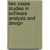 Two cases studies in software analysis and design by M.A. Tas