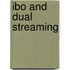 IBO and dual streaming