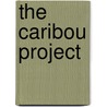 The Caribou Project by L. Vrijnsen