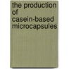 The production of casein-based microcapsules door R. Anema