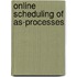 Online scheduling of AS-processes