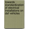 Towards standardization of electrical installations on DAF Vehicles by M. Pejovic-Kostic