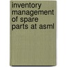 Inventory management of spare parts at ASML door Bas Kranenburg