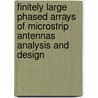 Finitely large phased arrays of microstrip antennas analysis and design door D.J. Bekers