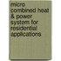 Micro combined heat & power system for residential applications