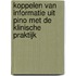 Koppelen van informatie uit PINO met de klinische praktijk