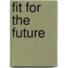 Fit for the future door J. Sprenger