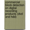 Commercial block detection on digital recording products (DVd and HDD) door M. Kychma