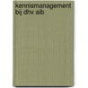 Kennismanagement bij DHV AIB by J.R. Reinarz