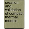 Creation and validation of compact thermal models door S.H. Djanoenath