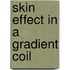 Skin effect in a gradient coil