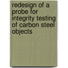 Redesign of a probe for integrity testing of carbon steel objects door D. Badoux
